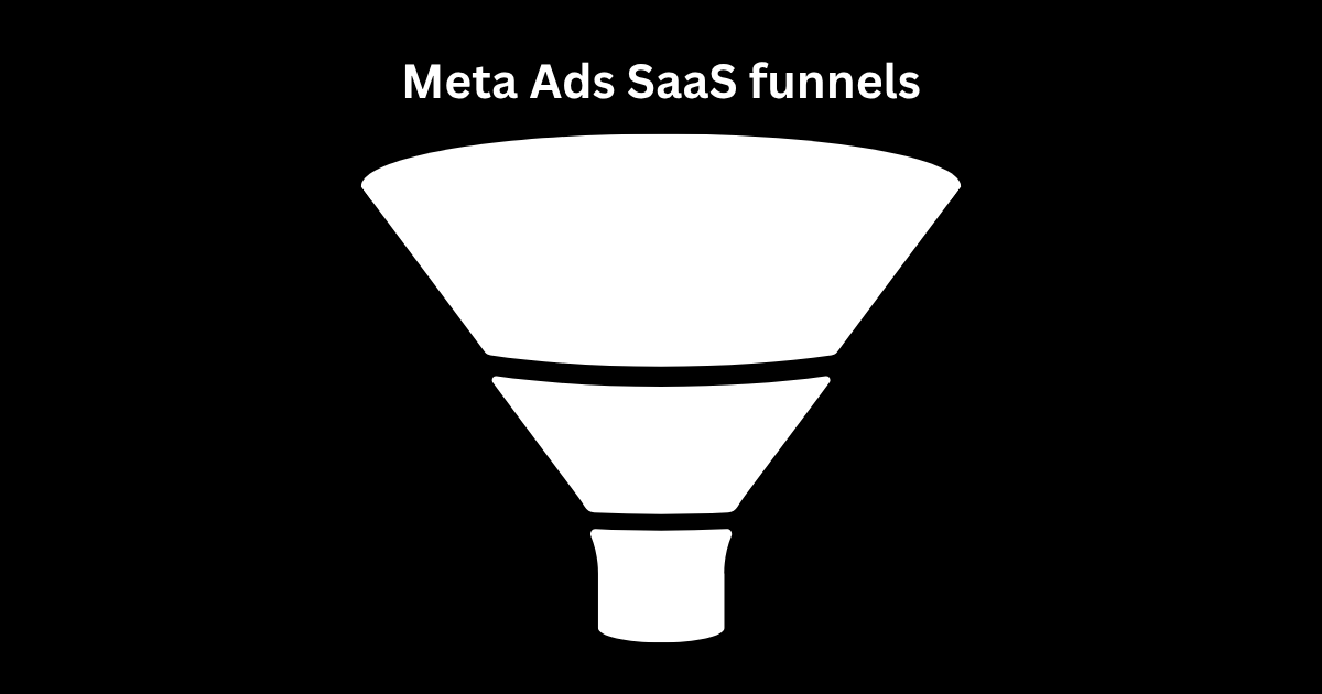 Meta Ads SaaS funnels - the five best ad funnels for B2B SaaS